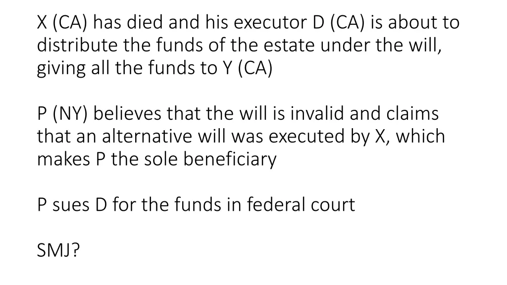 x ca has died and his executor d ca is about