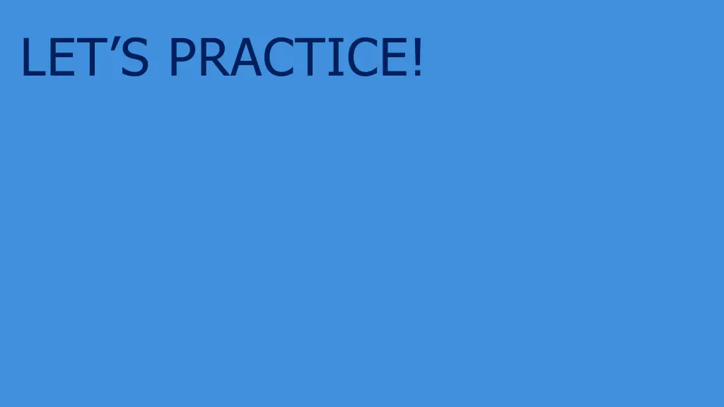 let s practice