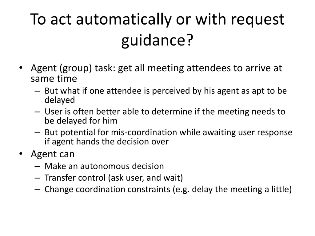 to act automatically or with request guidance