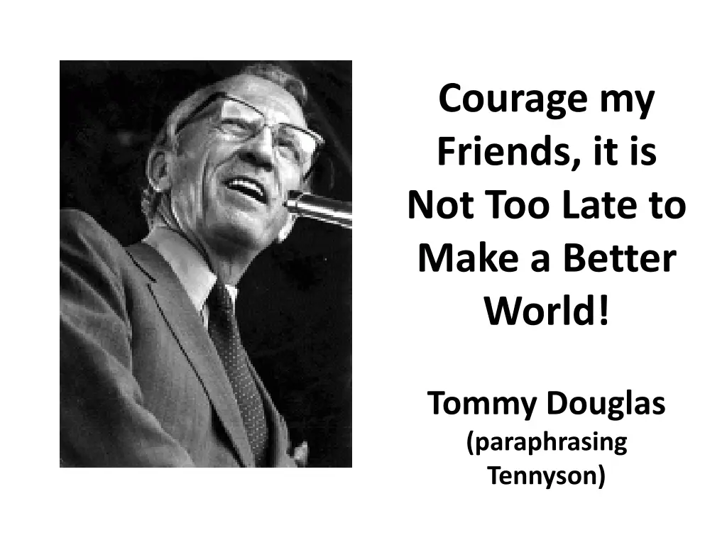 courage my friends it is not too late to make