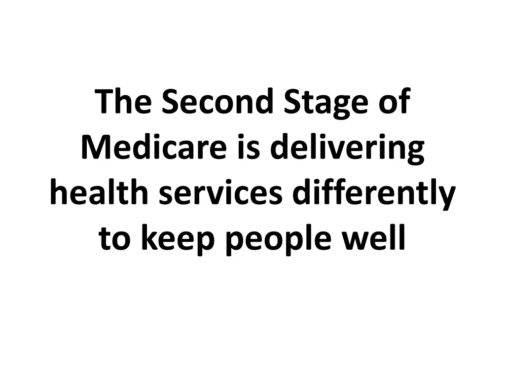 the second stage of medicare is delivering health