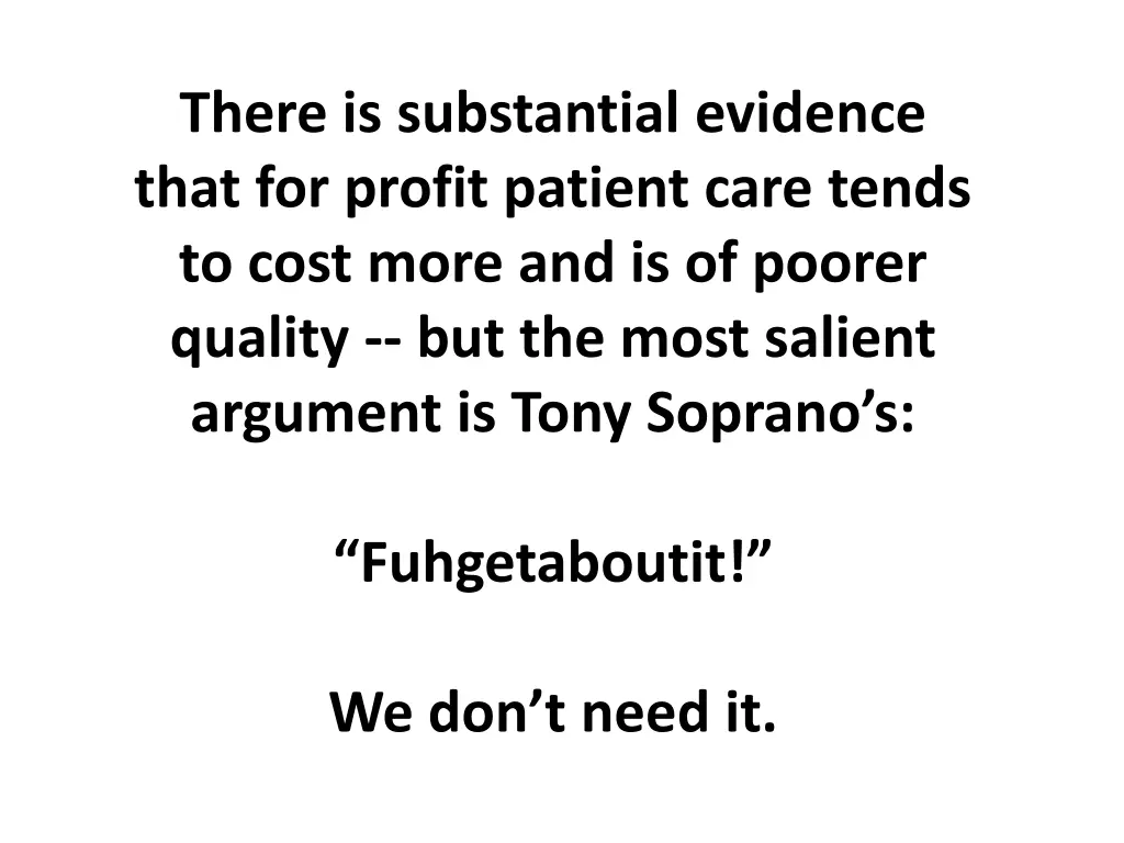 there is substantial evidence that for profit