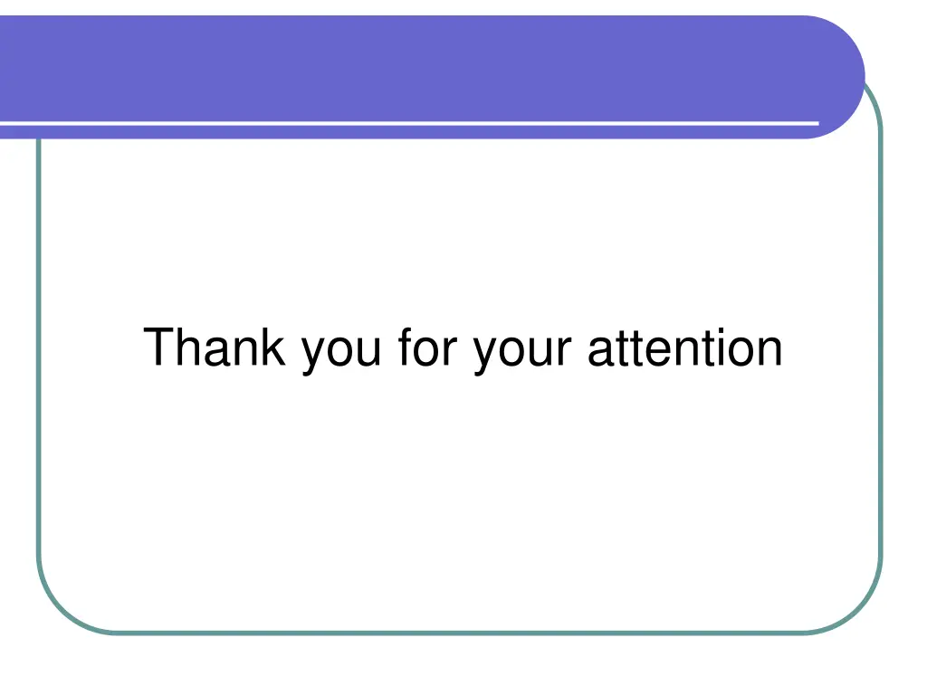 thank you for your attention