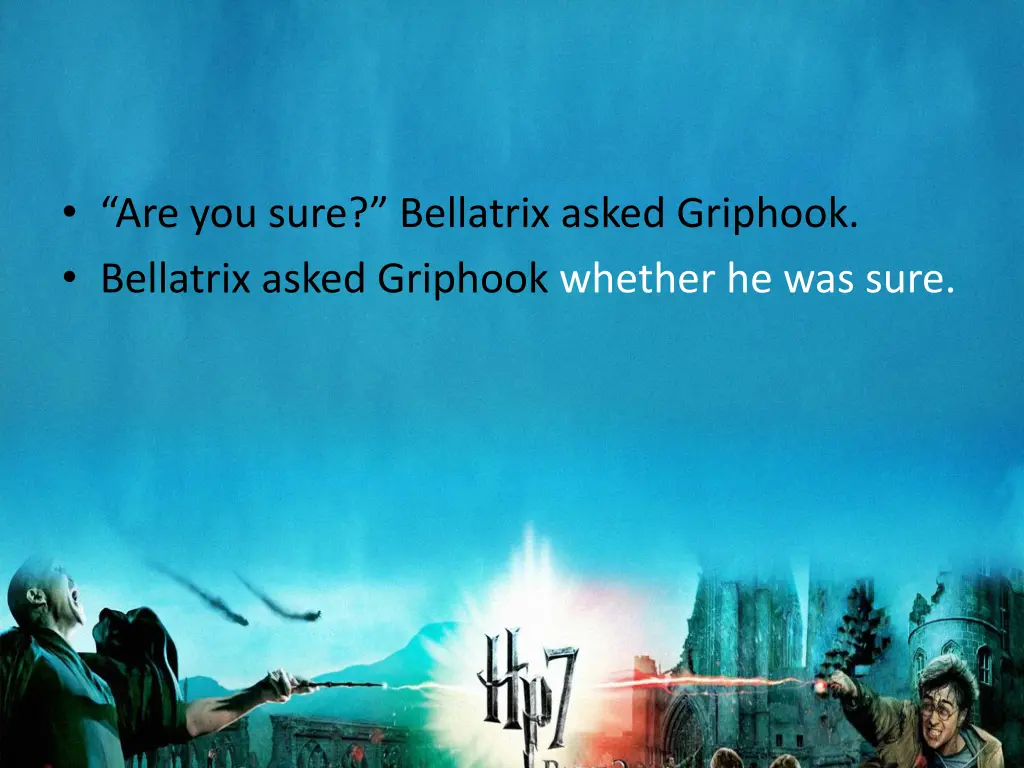 are you sure bellatrix asked griphook bellatrix