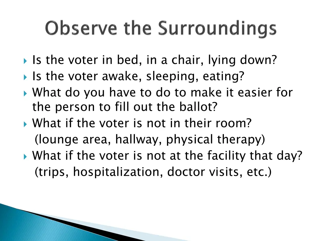 is the voter in bed in a chair lying down
