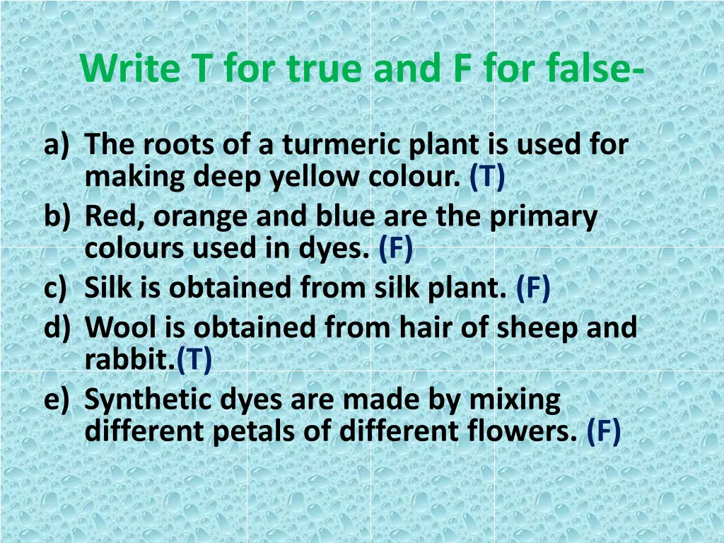 write t for true and f for false
