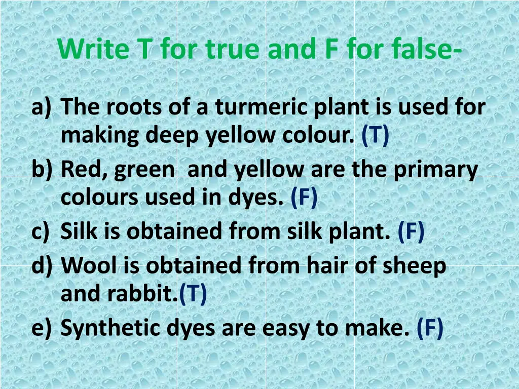 write t for true and f for false