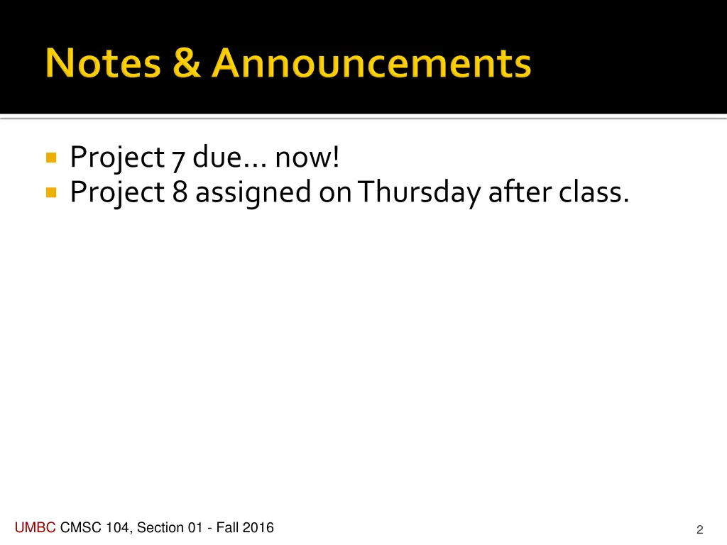 project 7 due now project 8 assigned on thursday
