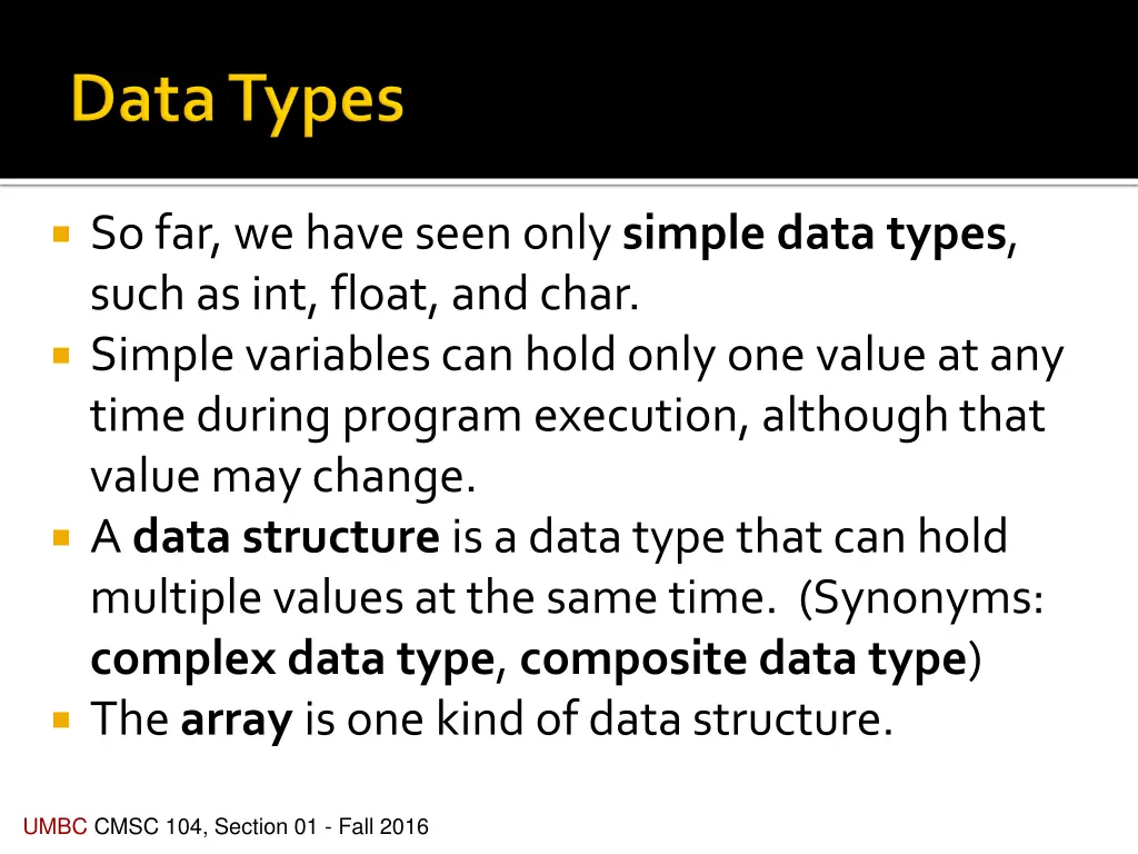 so far we have seen only simple data types such