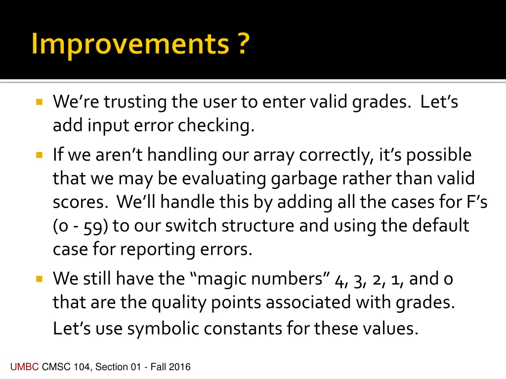 we re trusting the user to enter valid grades