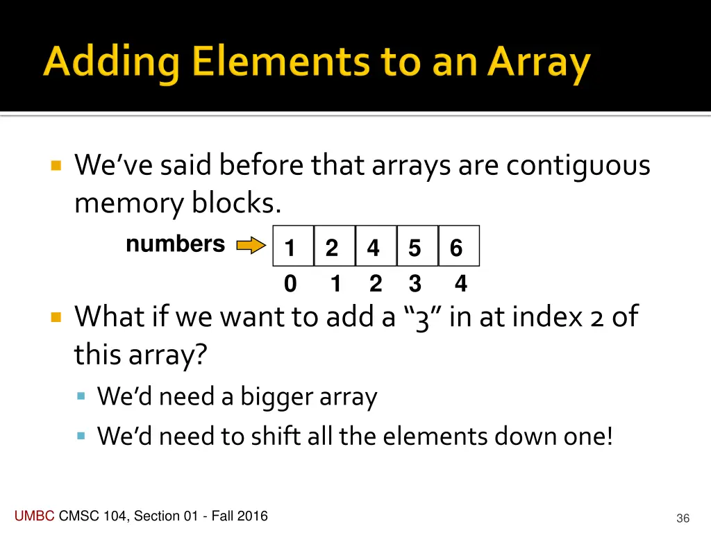 we ve said before that arrays are contiguous