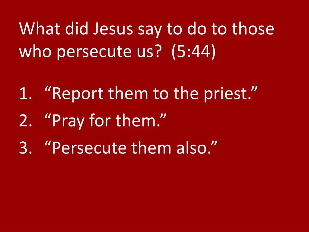 what did jesus say to do to those who persecute