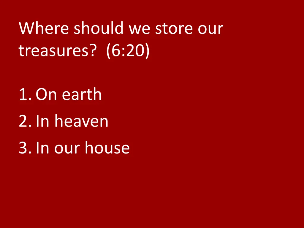 where should we store our treasures 6 20