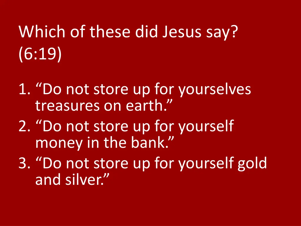 which of these did jesus say 6 19