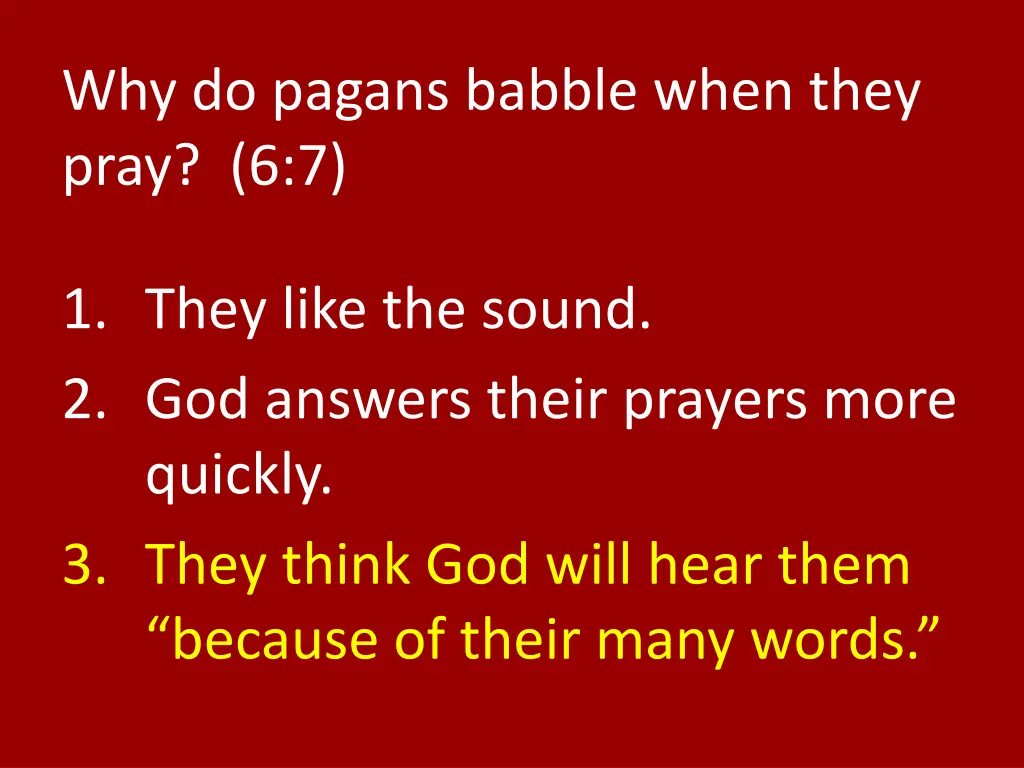 why do pagans babble when they pray 6 7 1