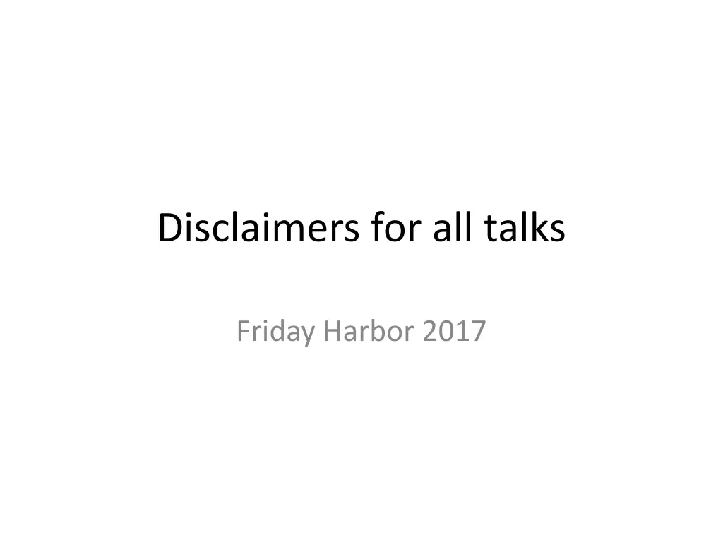 disclaimers for all talks