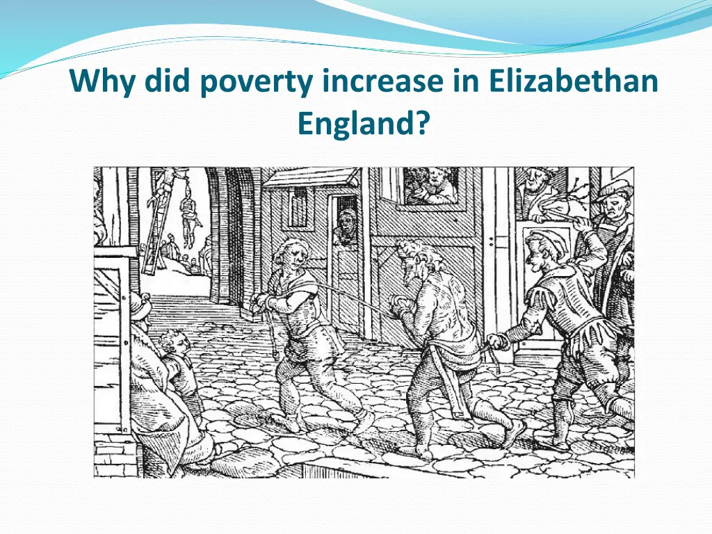 why did poverty increase in elizabethan england