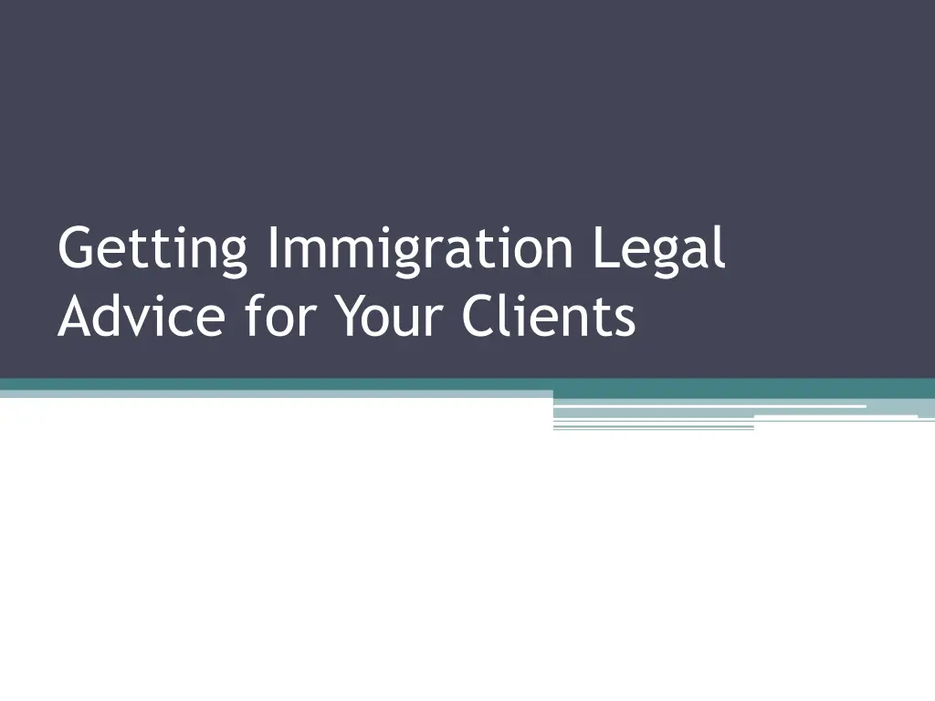 getting immigration legal advice for your clients