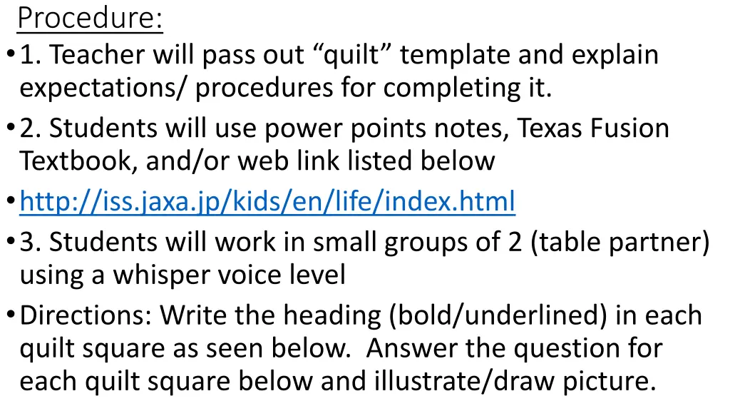 procedure 1 teacher will pass out quilt template