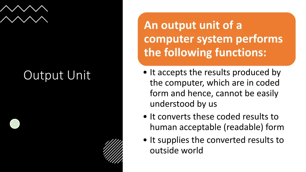 an output unit of a computer system performs