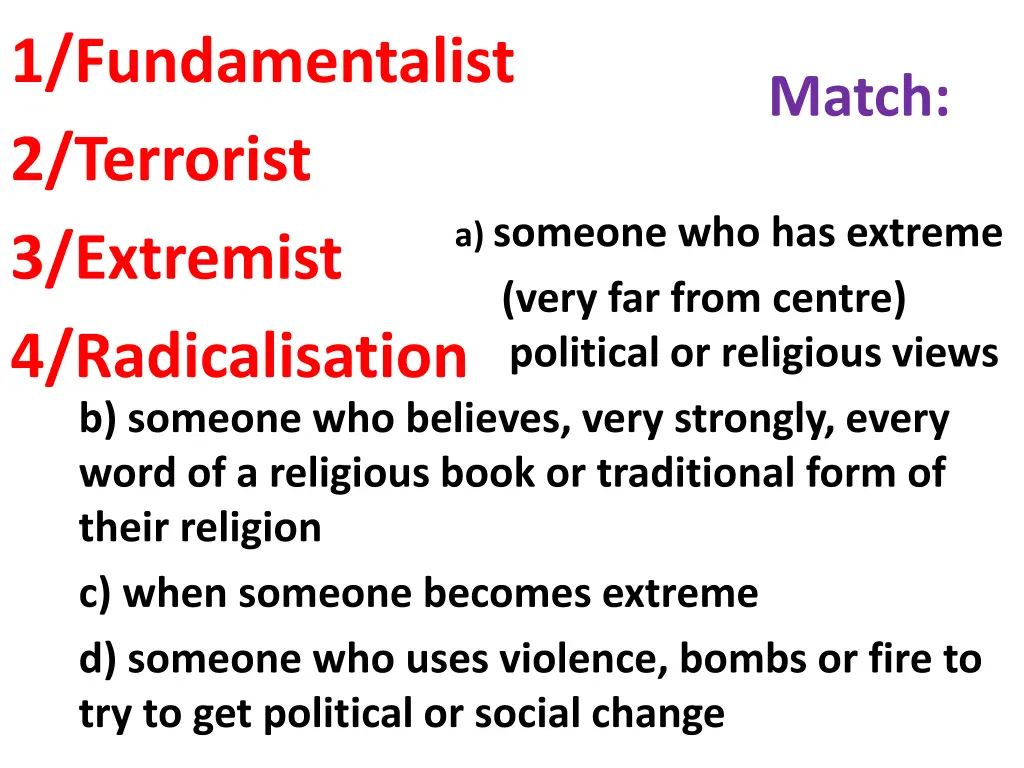 1 fundamentalist 2 terrorist 3 extremist