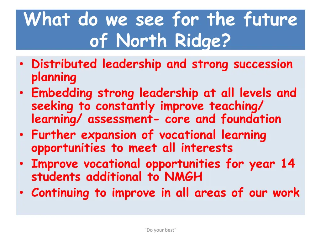 what do we see for the future of north ridge