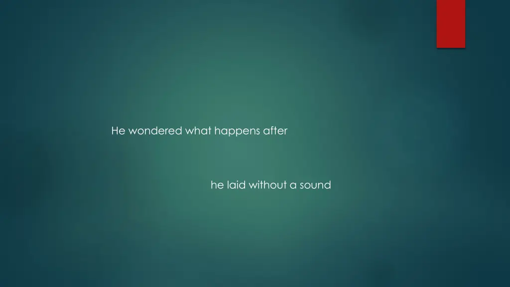 he wondered what happens after