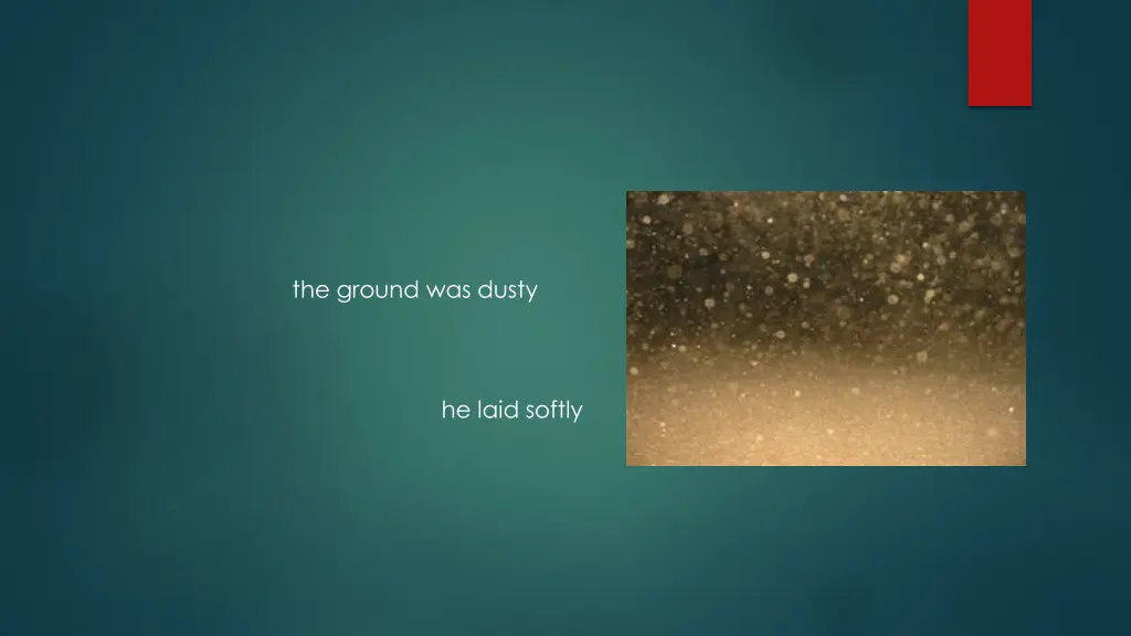 the ground was dusty