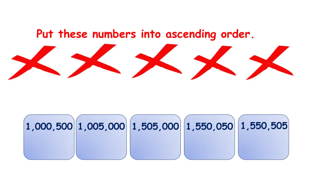 put these numbers into ascending order