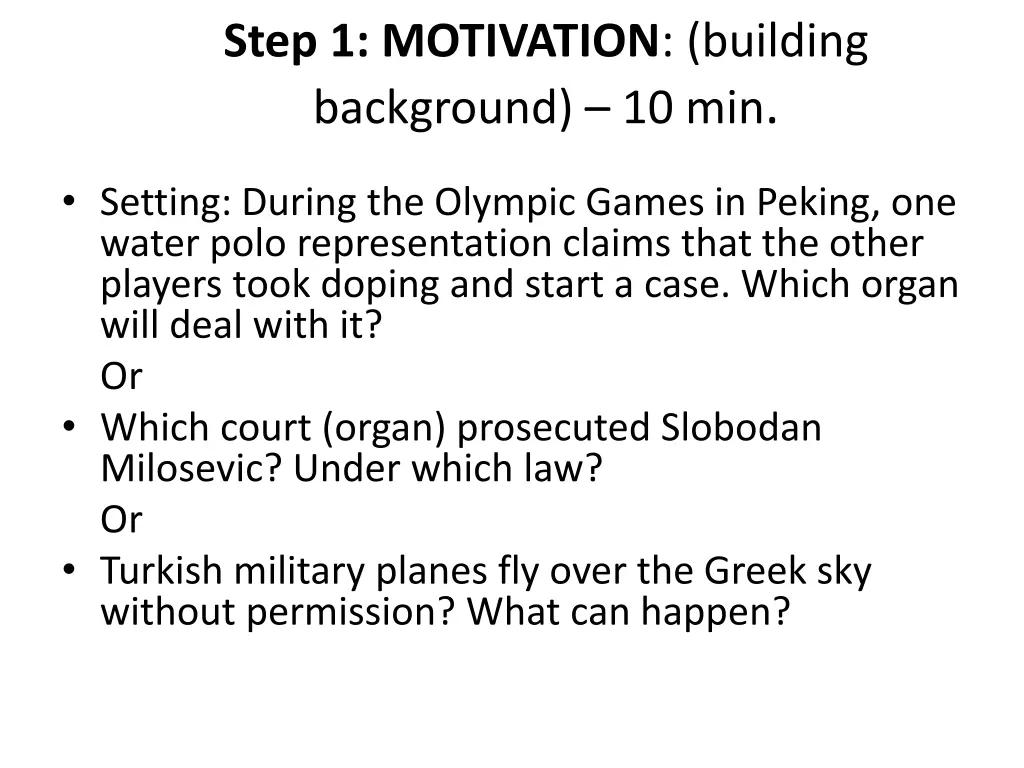 step 1 motivation building background 10 min