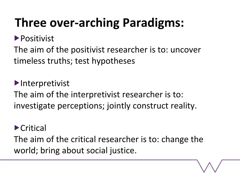 three over arching paradigms positivist