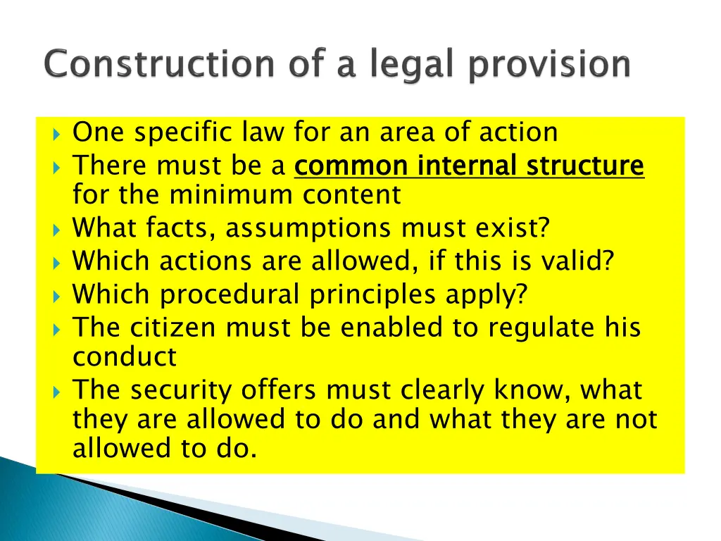 one specific law for an area of action there must