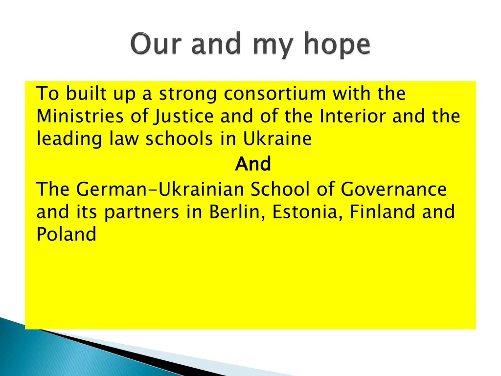 to built up a strong consortium with