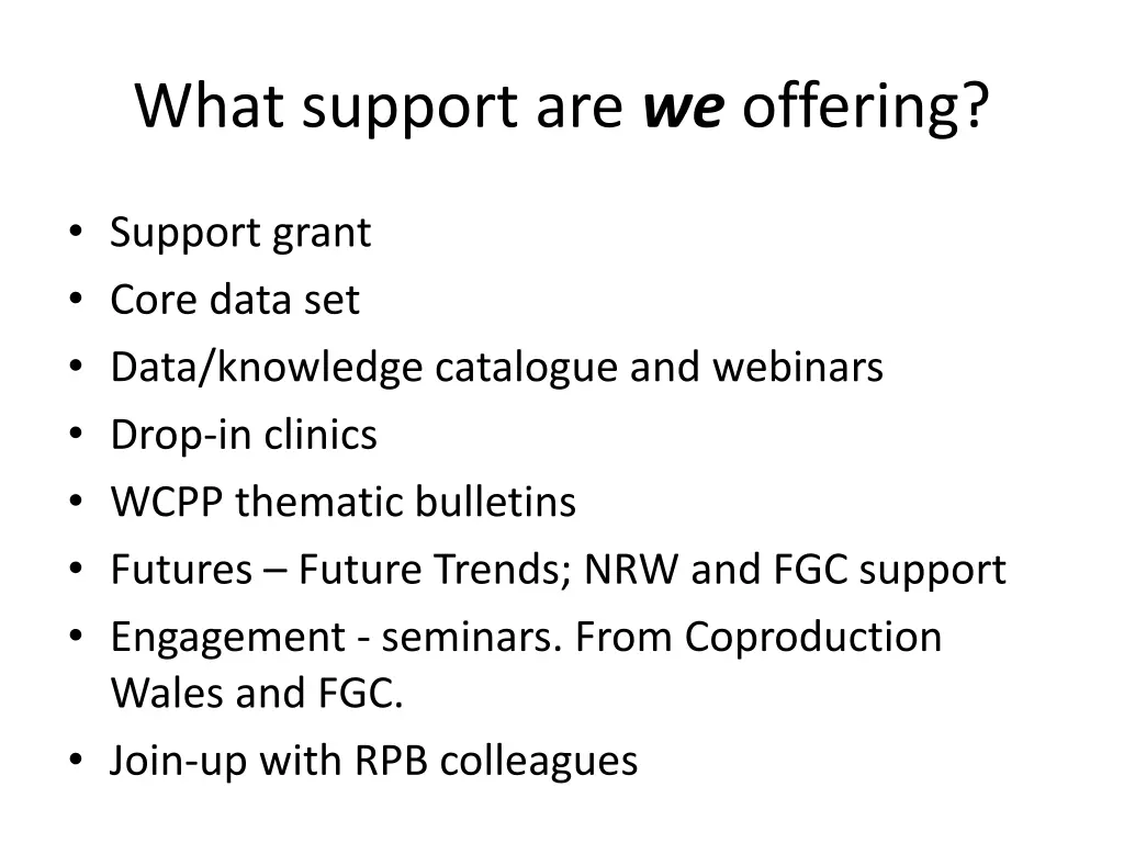 what support are we offering