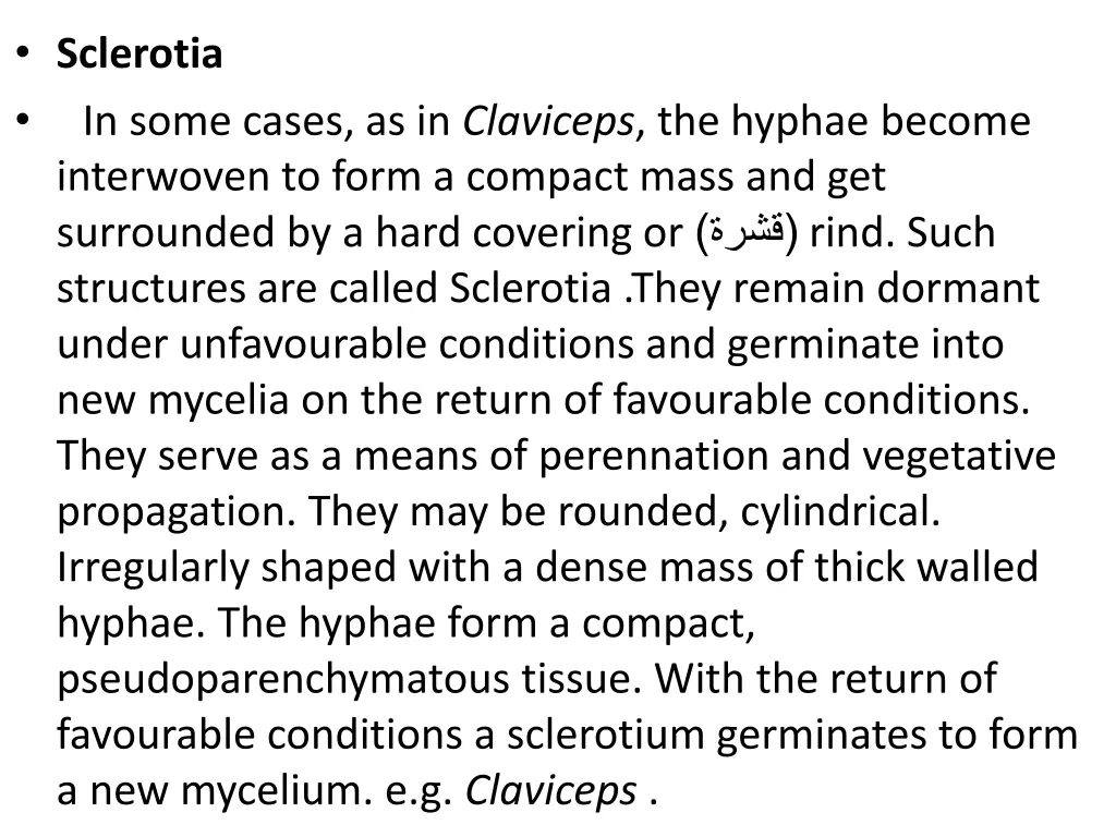 sclerotia in some cases as in claviceps