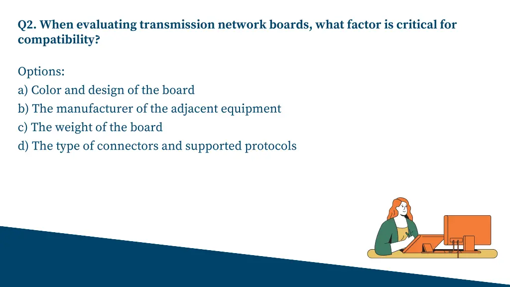 q2 when evaluating transmission network boards