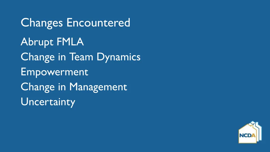 changes encountered abrupt fmla change in team