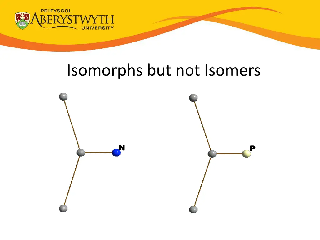 isomorphs but not isomers