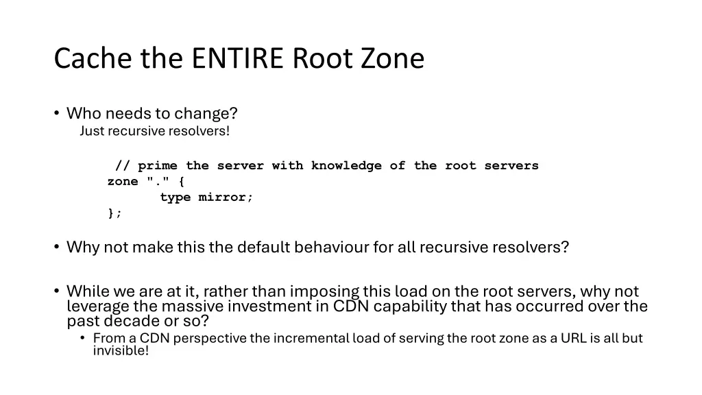cache the entire root zone 1