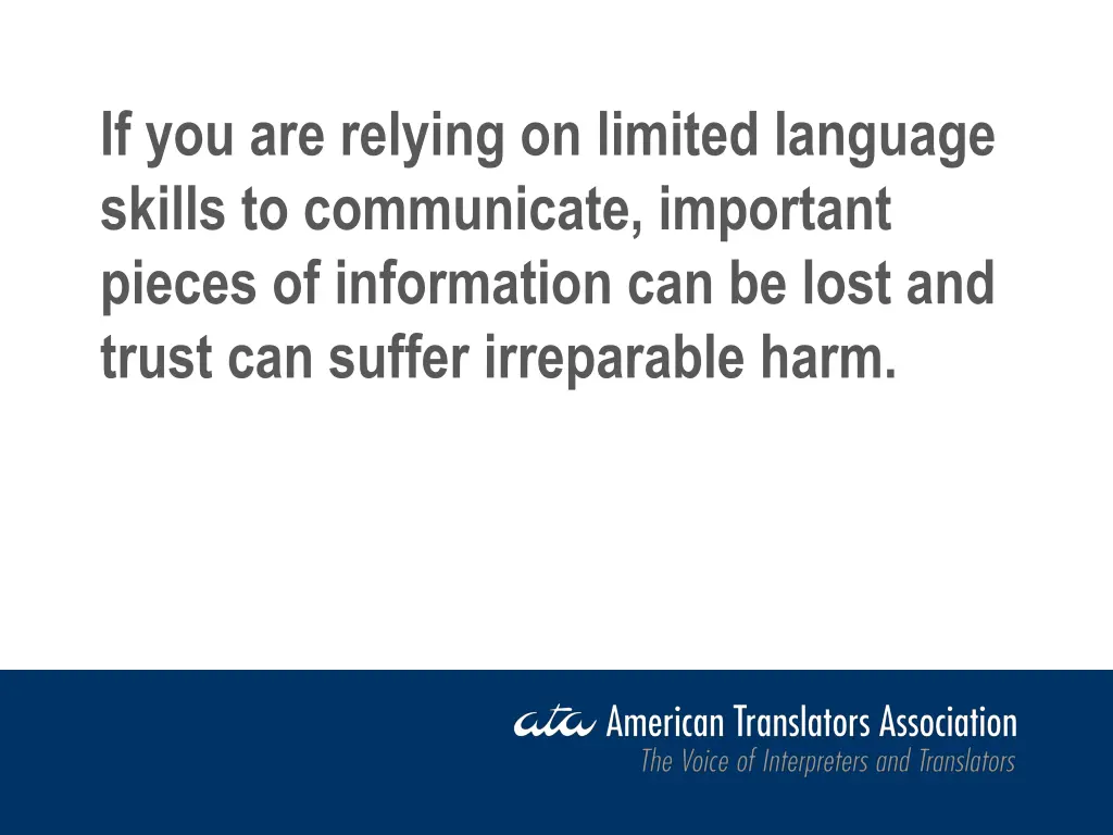 if you are relying on limited language skills