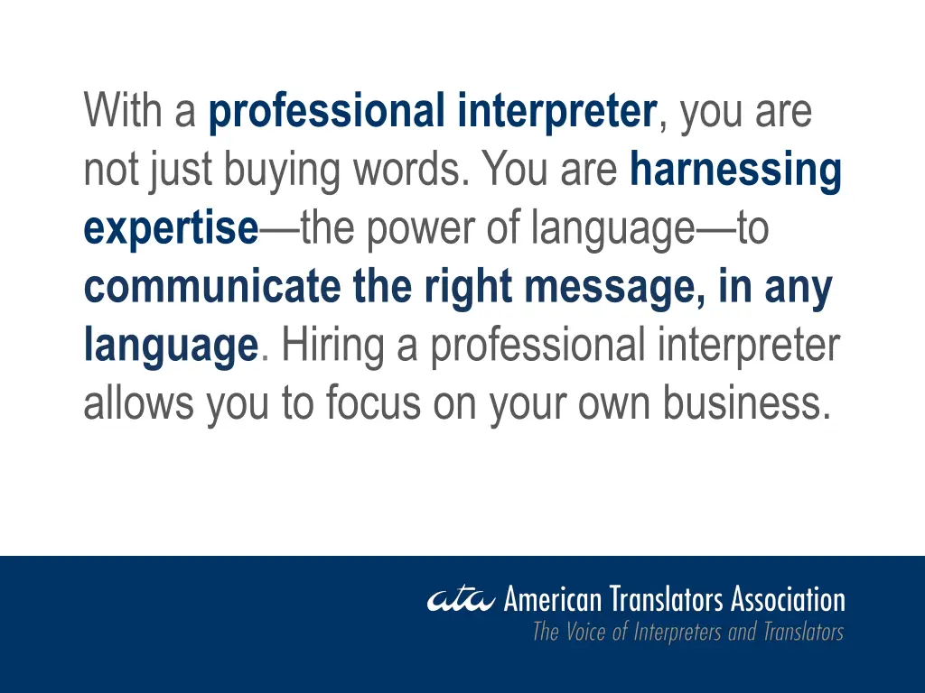 with a professional interpreter you are not just