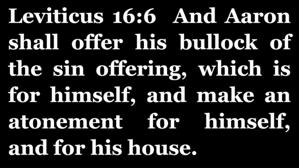 leviticus 16 6 and aaron shall offer his bullock