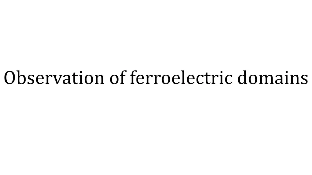 observation of ferroelectric domains