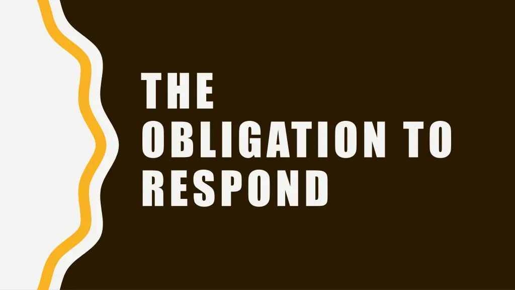 the obligation to respond