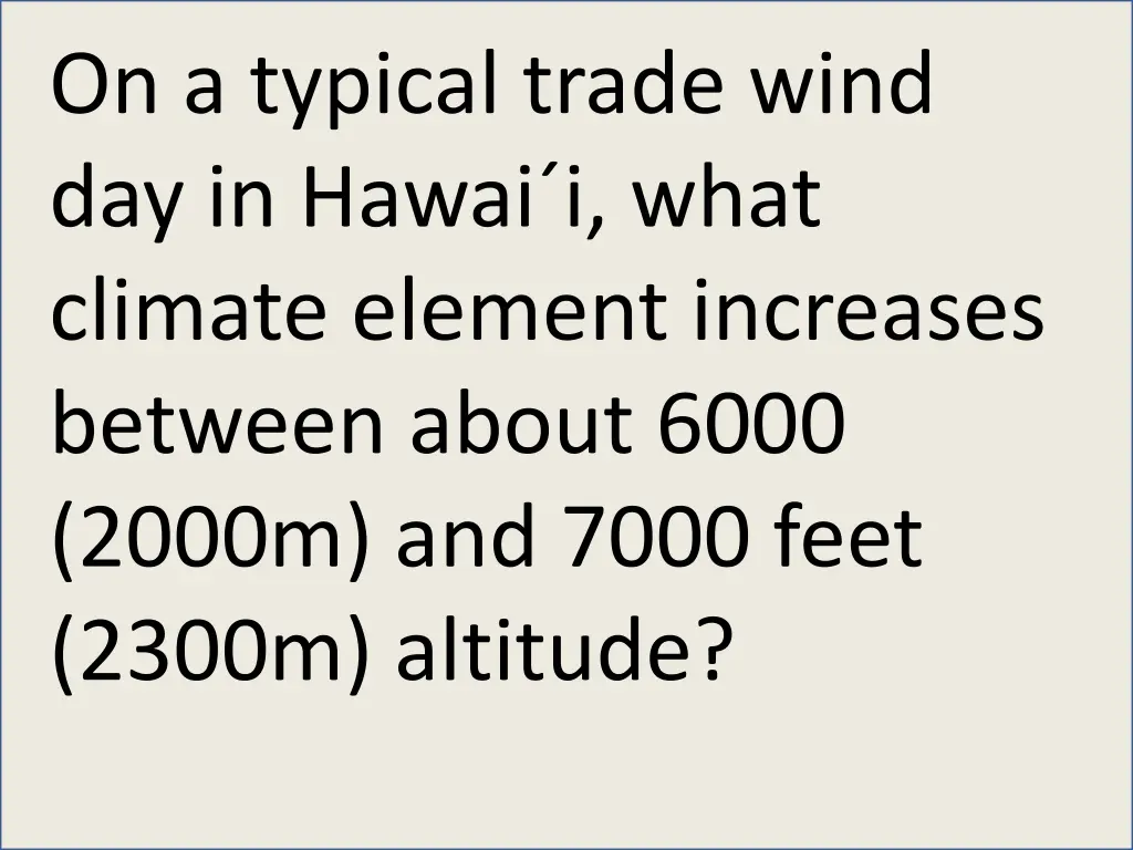 on a typical trade wind day in hawai i what