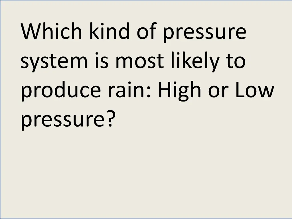 which kind of pressure system is most likely