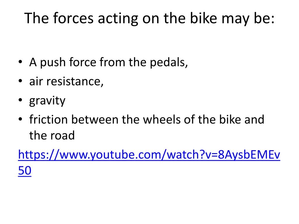 the forces acting on the bike may be