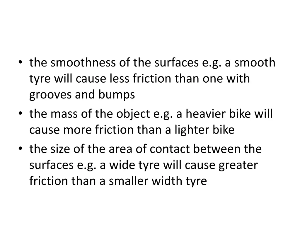 the smoothness of the surfaces e g a smooth tyre