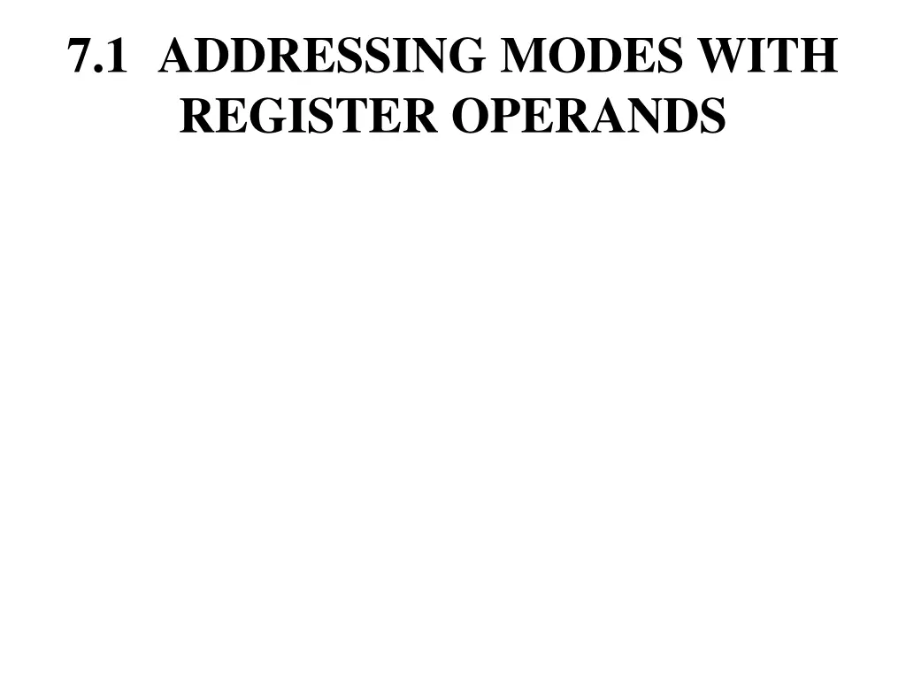 7 1 addressing modes with register operands