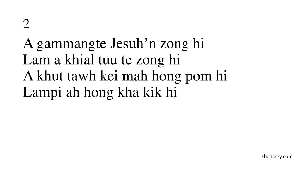 2 a gammangte jesuh n zong hi lam a khial